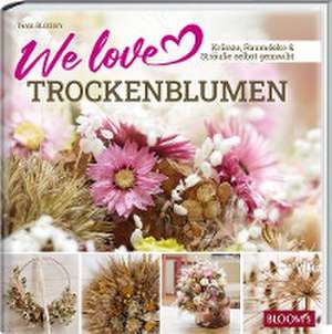 We love Trockenblumen de Team BLOOM's