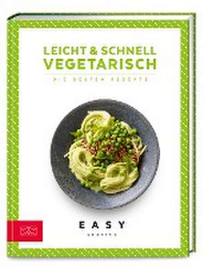 Leicht & schnell - Vegetarisch de Zs-Team