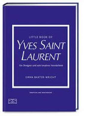 Little Book of Yves Saint Laurent de Emma Baxter-Wright