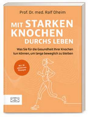 Mit starken Knochen durchs Leben de Ralf Oheim
