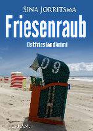 Friesenraub. Ostfrieslandkrimi de Sina Jorritsma