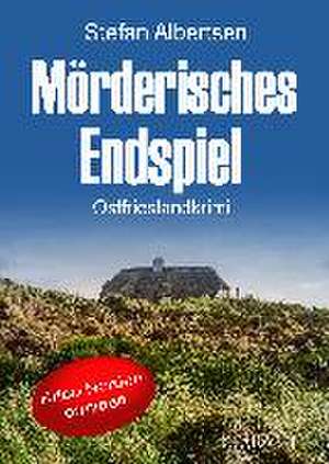 Mörderisches Endspiel. Ostfrieslandkrimi de Stefan Albertsen