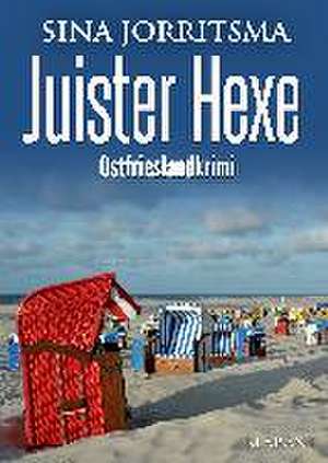 Juister Hexe. Ostfrieslandkrimi de Sina Jorritsma