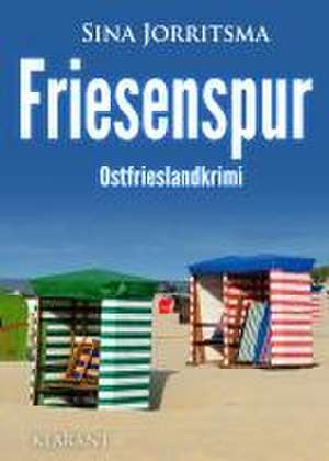 Friesenspur. Ostfrieslandkrimi de Sina Jorritsma