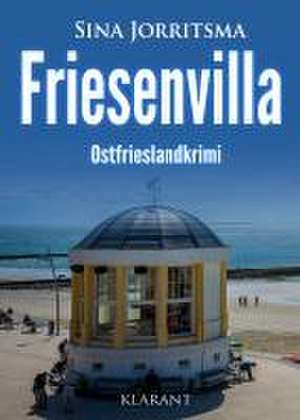 Friesenvilla. Ostfrieslandkrimi de Sina Jorritsma