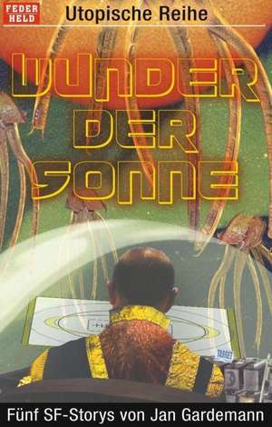 Wunder der Sonne de Jan Gardemann