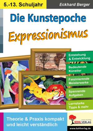 Die Kunstepoche EXPRESSIONISMUS de Eckhard Berger