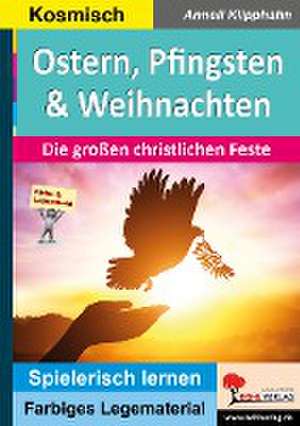 Ostern, Pfingsten & Weihnachten de Autorenteam Kohl-Verlag