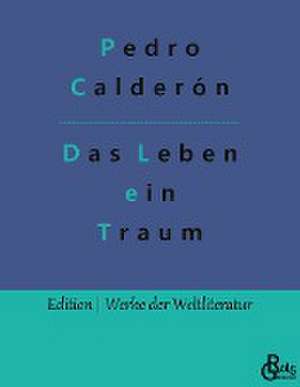 Das Leben ein Traum de Pedro Calderón De La Barca