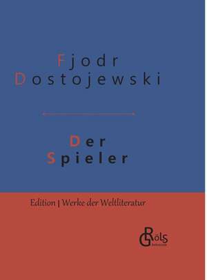 Der Spieler de Fjodor Dostojewski