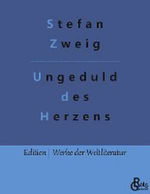 Ungeduld des Herzens de Stefan Zweig