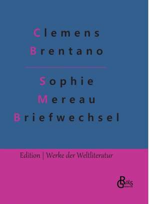 Sophie Mereau Briefwechsel de Clemens Brentano