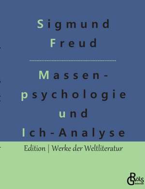 Massenpsychologie und Ich-Analyse de Sigmund Freud