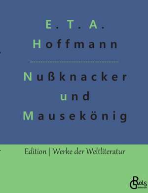 Nußknacker und Mausekönig de E. T. A. Hoffmann