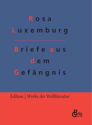 Briefe aus dem Gefängnis de Rosa Luxemburg