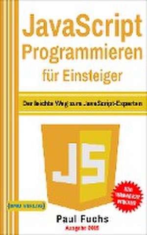 JavaScript Programmieren für Einsteiger de Paul Fuchs