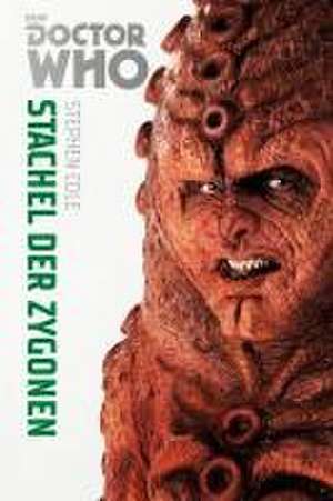 Doctor Who Monster-Edition 5: Stachel der Zygonen de Stephen Cole