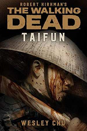 The Walking Dead: Taifun de Wesley Chu