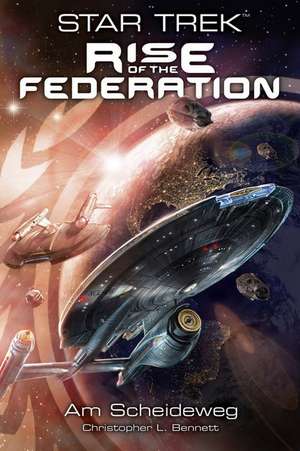 Star Trek - Rise of the Federation 1: Am Scheideweg de Christopher L. Bennett