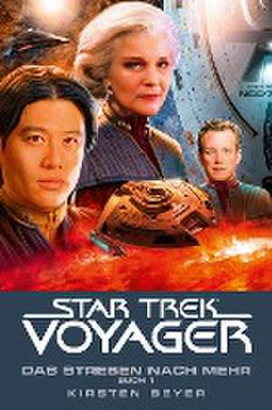 Star Trek - Voyager 16: Das Streben nach mehr, Buch 1 de Kirsten Beyer