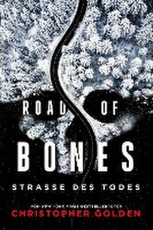 Road of Bones - Straße des Todes de Christopher Golden