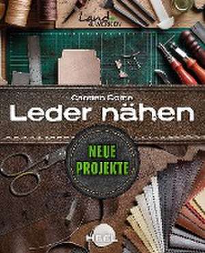 Leder nähen - Neue Projekte de Carsten Bothe