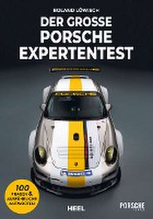 Der große Porsche Expertentest de Roland Löwisch