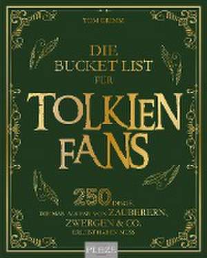 Die Bucket List für Tolkien Fans de Tom Grimm