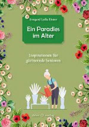 Ein Paradies im Alter de Irmgard Lydia Eisner