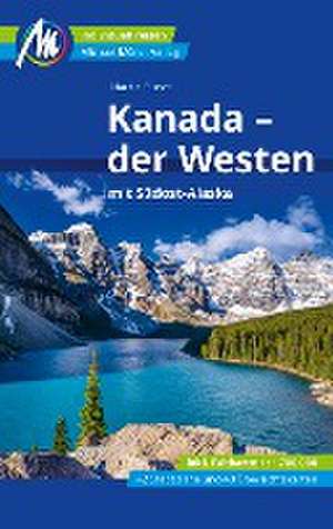 Kanada - der Westen mit Südost-Alaska Reiseführer Michael Müller Verlag de Martin Pundt