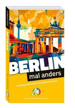 MICHAEL MÜLLER Reiseführer Berlin - mal anders de Michael Bussmann