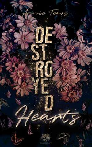 DESTROYED Hearts de Annie Tears