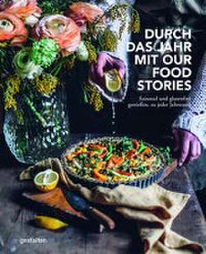 Durch das Jahr mit Our Food Stories de Rosie Flanagan