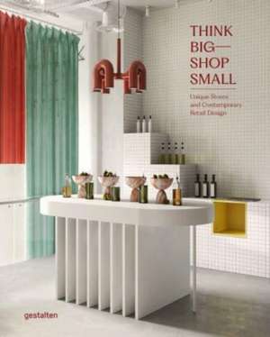 Think Big-Shop Small de Robert Klanten