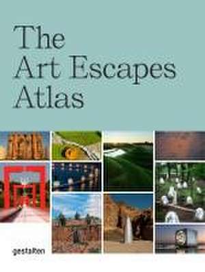 The Art Escapes Atlas de Gestalten