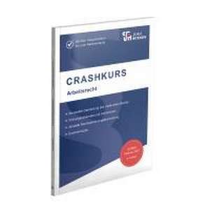 CRASHKURS Arbeitsrecht de Dirk Schweinberger