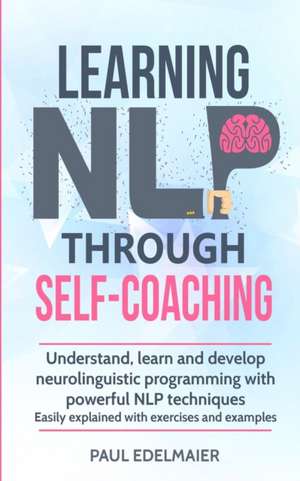 Learning NLP Through Self-Coaching de Paul Edelmaier