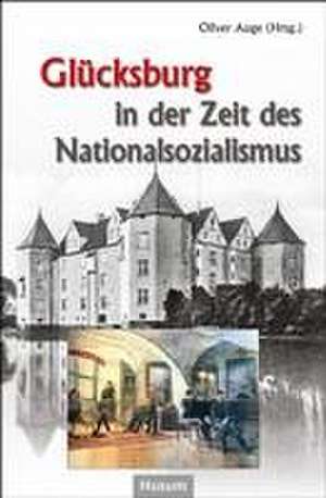 Glücksburg in der Zeit des Nationalsozialismus de Oliver Auge