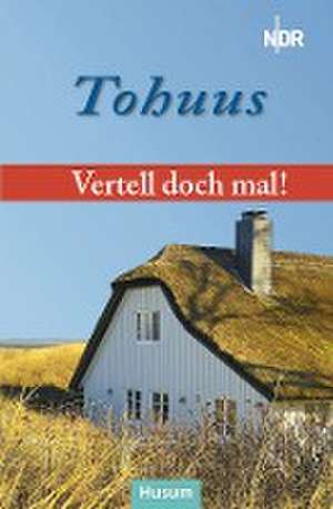 Vertell doch mal: "Tohuus" de Norddeutschen Rundfunk - Landesfunkhaus Schleswig-Holstein