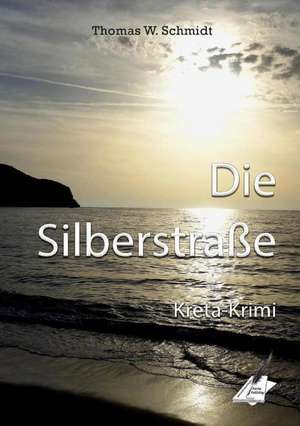 Die Silberstraße de Thomas W. Schmidt
