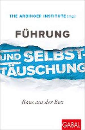 Führung und Selbsttäuschung de The Arbinger Institute