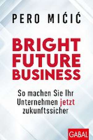 Bright Future Business de Pero Micic