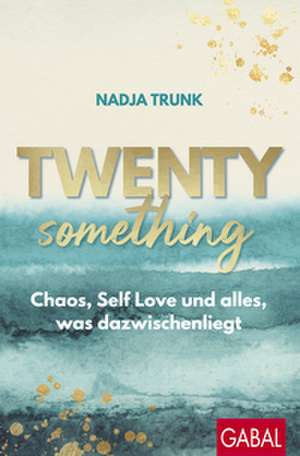 Twentysomething de Nadja Trunk