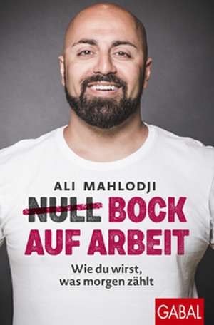 (Null) Bock auf Arbeit de Ali Mahlodji