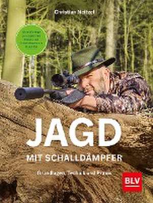 Jagd mit Schalldämpfer de Christian Neitzel