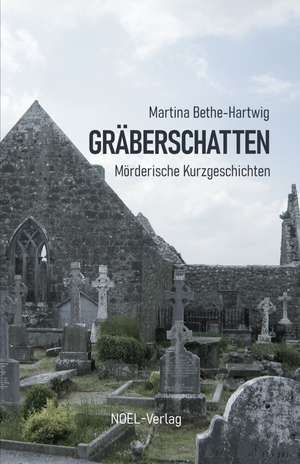 Gräberschatten de Martina Bethe-Hartwig