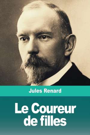 Le Coureur de filles de Jules Renard