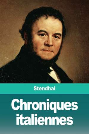 Chroniques italiennes de Stendhal