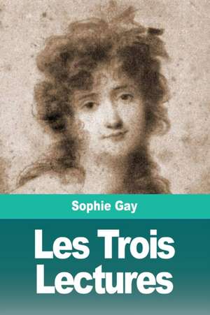 Les Trois Lectures de Sophie Gay