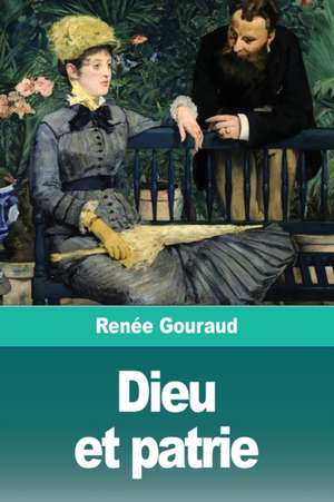 Dieu et patrie de Renée Gouraud